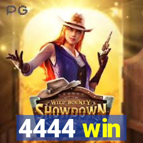 4444 win